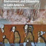 Alex Latta and Hannah Wittman, Environment and Citizenship in Latin America