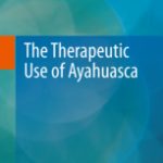 The Therapeutic Use of Ayahuasca